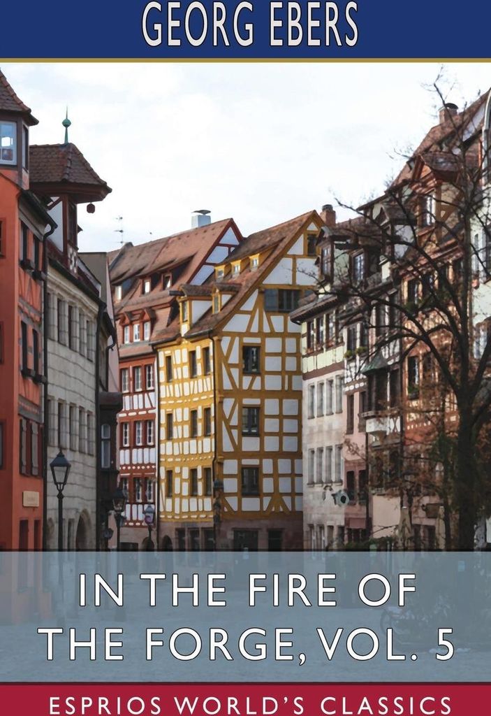 In the Fire of the Forge, Vol. 5 (Esprios Classics)