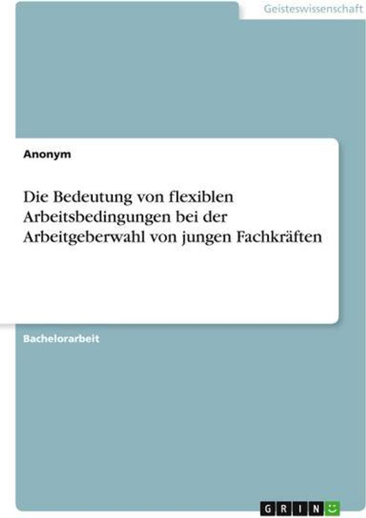 Die Bedeutung von flexiblen Arbeitsbedingungen bei der Arbeitgeberwahl von jungen Fachkräften