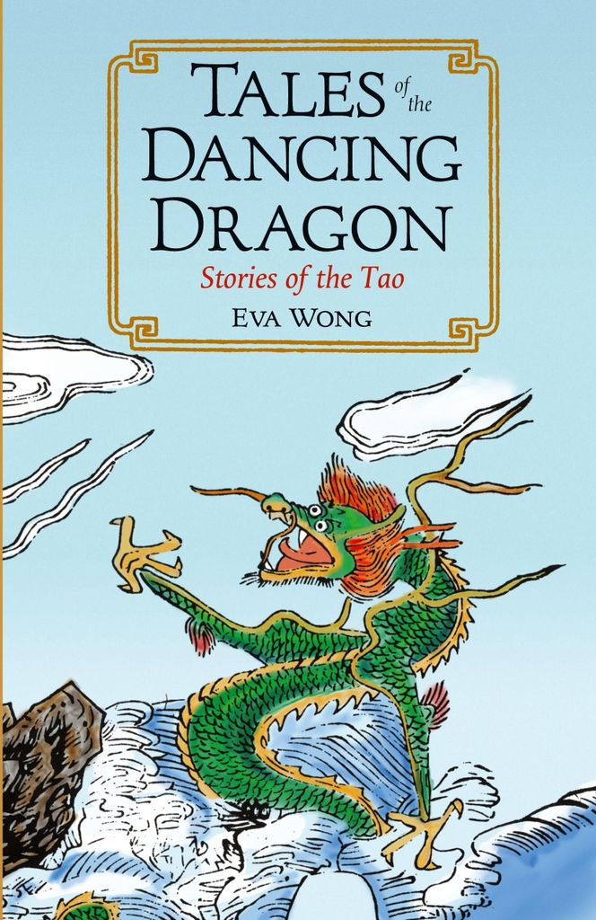 Tales of the Dancing Dragon : Stories of the Tao. Wong, Eva New.