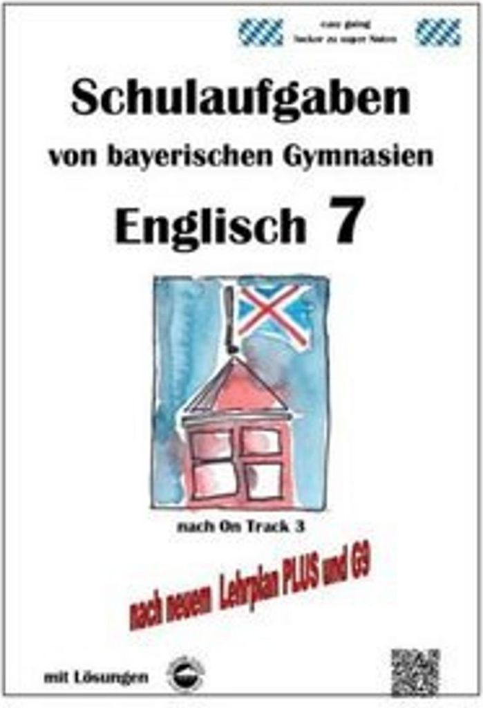 Englisch 7 (On Track 3) Schulaufgaben von bayerischen Gymnasien mit Lösungen nach LehrplanPlus / G9