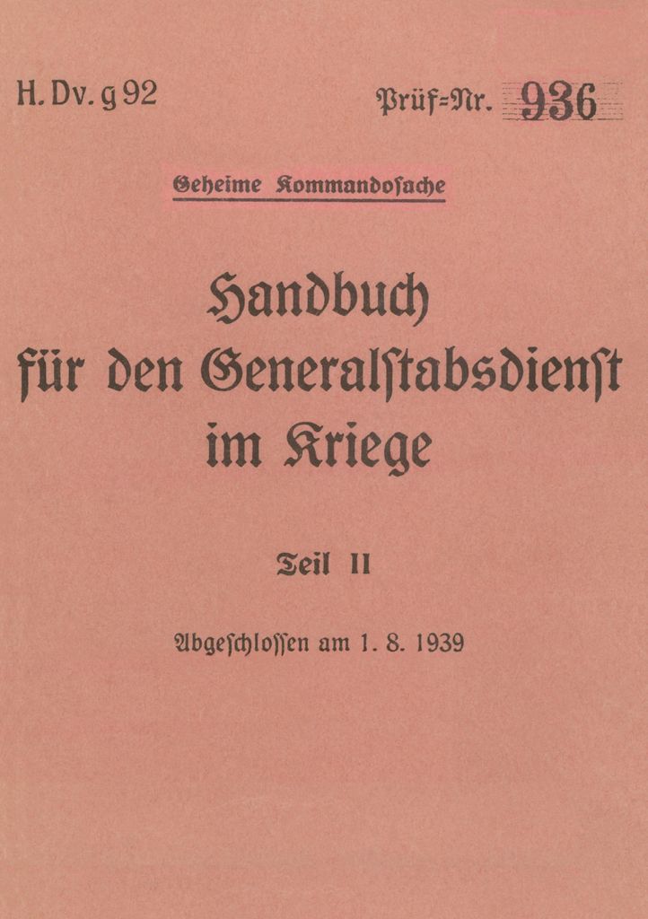 H.Dv.g. 92 Handbuch für den Generalstabsdienst im Kriege - Teil II - geheim