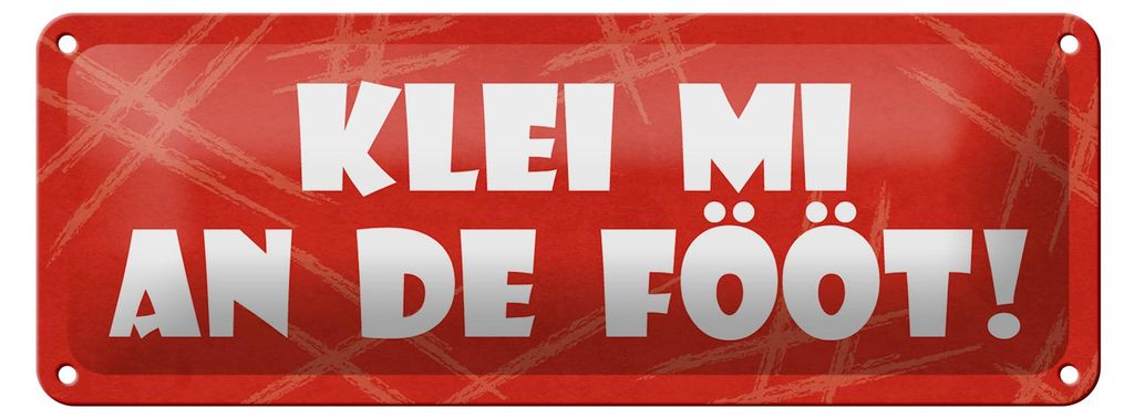 Blechschild Spruch 27x10cm Klei mi an de Fööt Dekoration