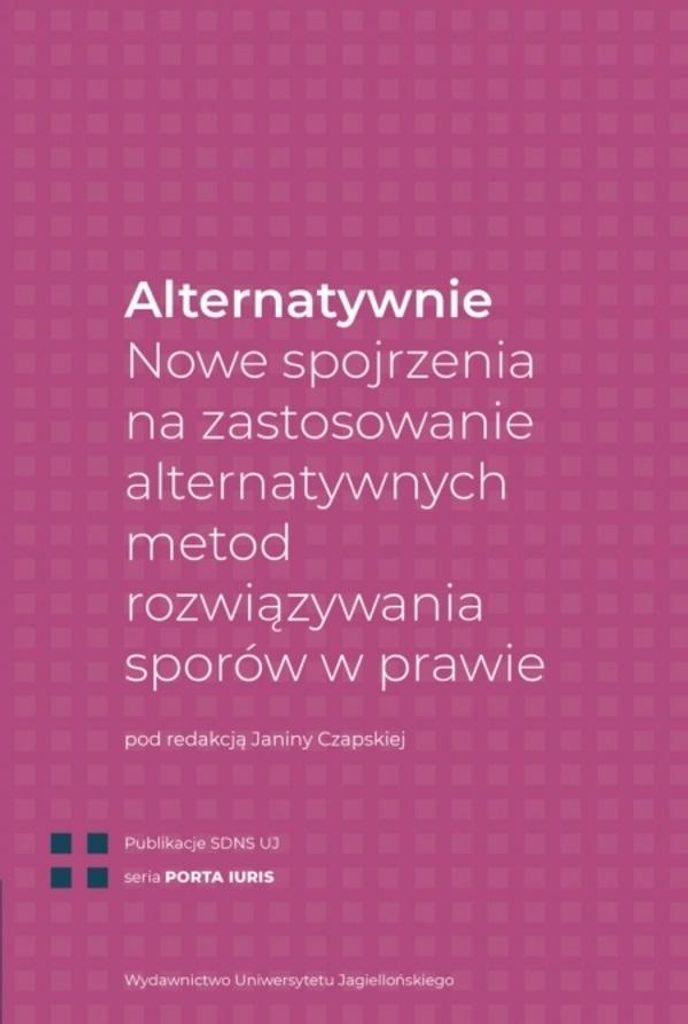 Alternatywne spojrzenia na zastosowanie metod rozwiązywania sporów