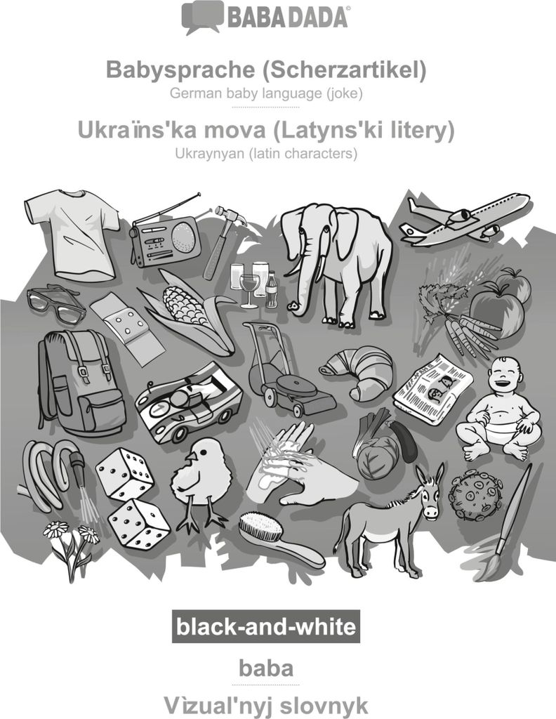 BABADADA black-and-white, Babysprache (Scherzartikel) - Ukraïns¿ka mova (Latyns¿ki litery), baba - Vìzual¿nyj slovnyk