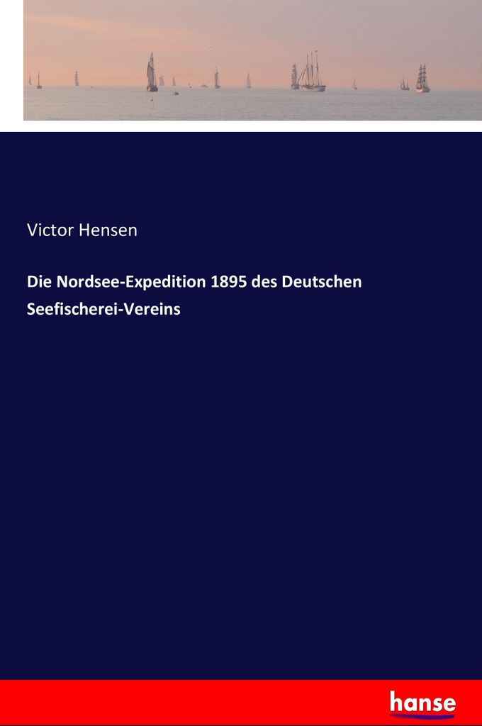 Die Nordsee-Expedition 1895 des Deutschen Seefischerei-Vereins