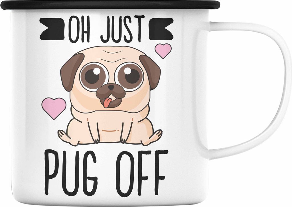 Trendation - Oh Just Pug Off Lustige Emaille Tasse für Hundeliebhaber Emaille Emaille Tasse mit Sprüchen für Frauen Kollegin (Schwarz)
