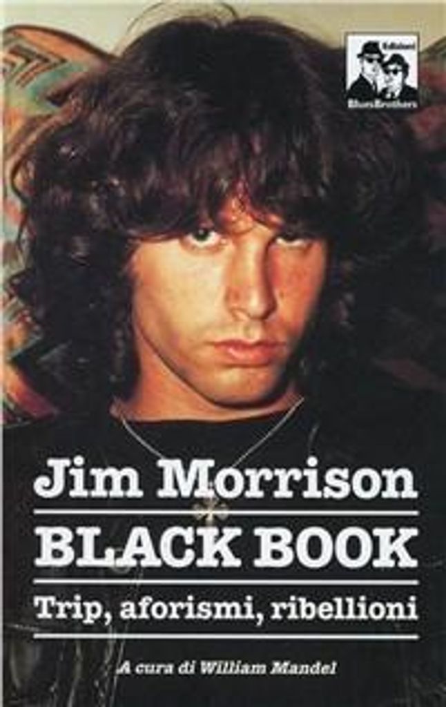 Mandel, W: Jim Morrison. Black book. Trip, aforismi e invett
