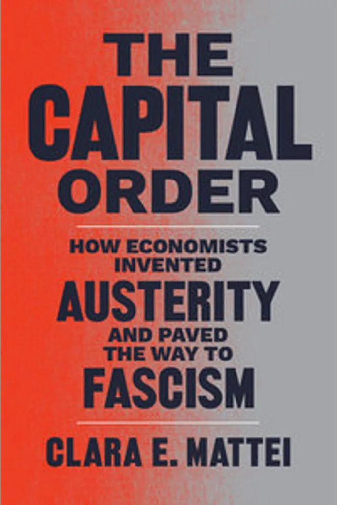 The Capital Order Clara Mattei livre sur l'austérité et le capitalisme