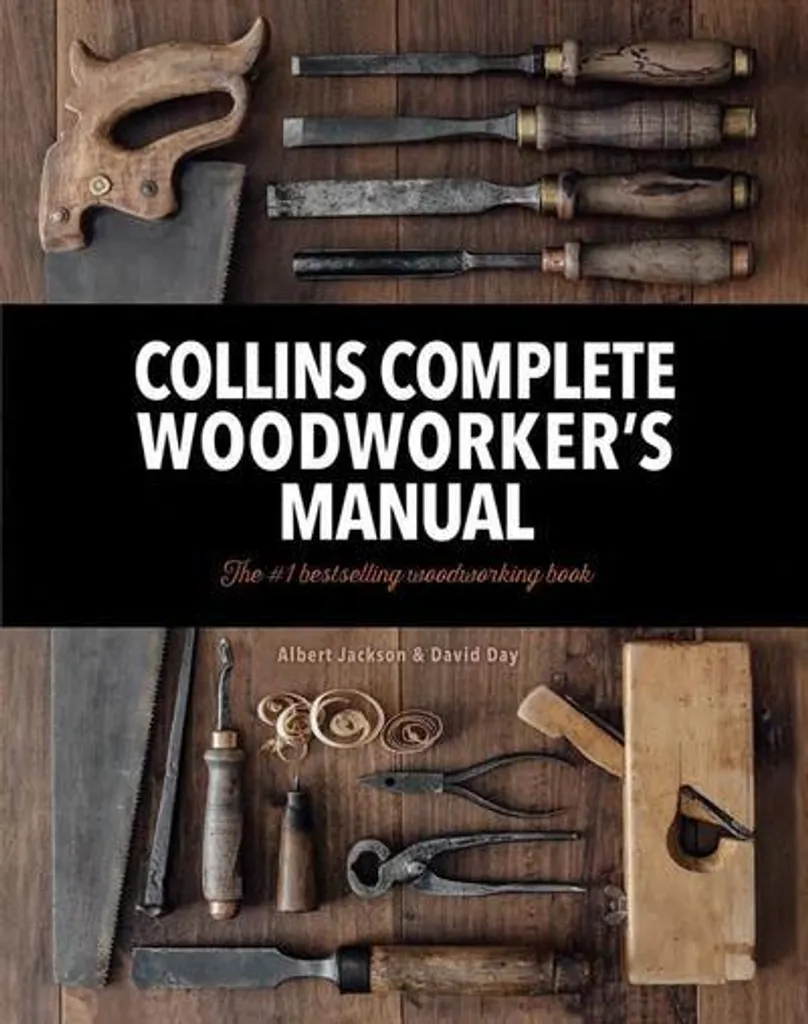 Collins Complete Woodworker's Manual : guide technique de menuiserie