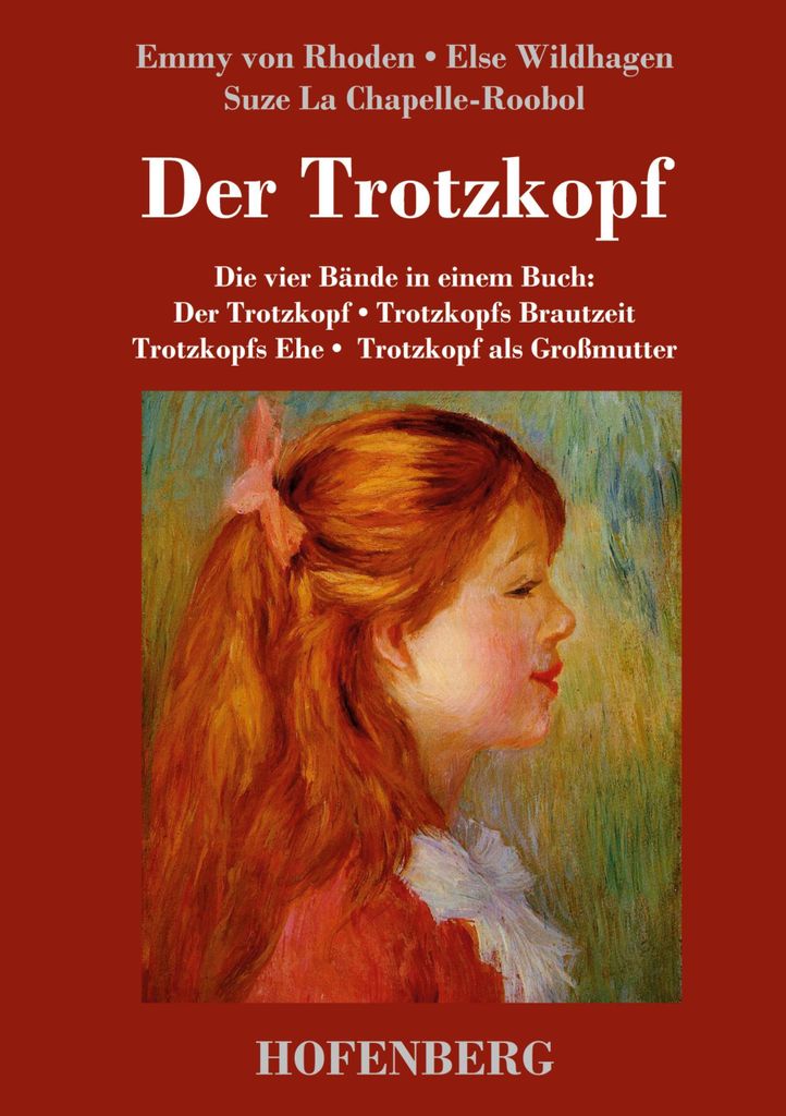 Der Trotzkopf / Trotzkopfs Brautzeit / Trotzkopfs Ehe / Trotzkopf als Großmutter