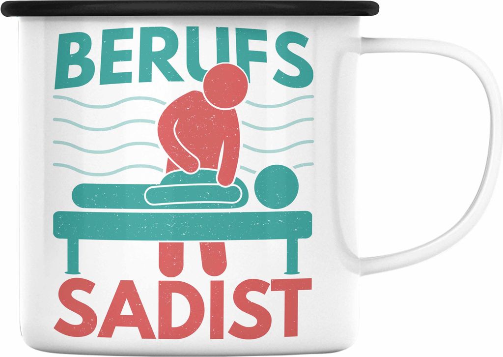 Trendation - Berufs Sadist Physiotherapeut Geschenk Physiotherapie Lustig Emaille Tasse Spruch (Schwarz)