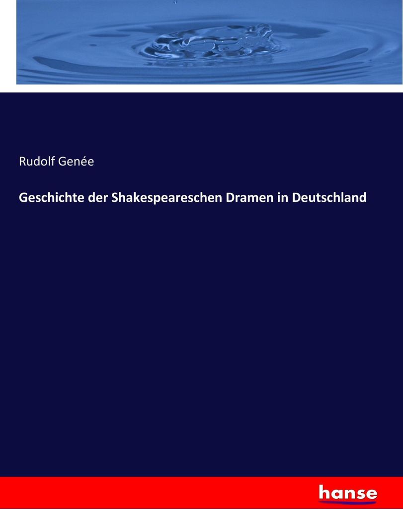 Geschichte der Shakespeareschen Dramen in Deutschland