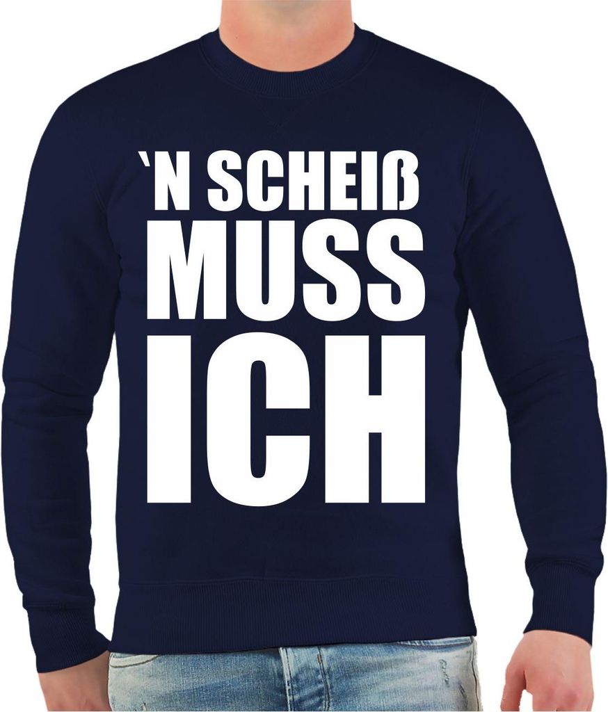 Herren Sweatshirt SCHEIß MUSS ICH weisse Serie