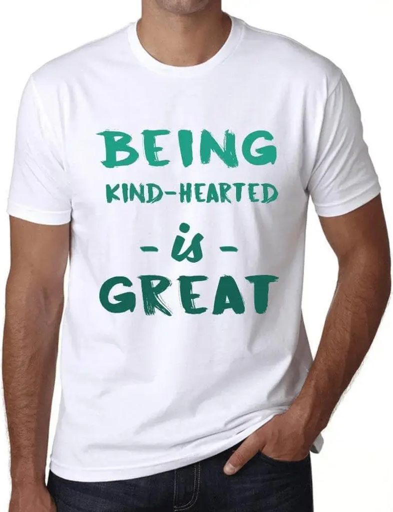 Herren Grafik T-Shirt Gutherzig zu sein ist großartig – Being Kind-Hearted Is Great – Öko-Verantwortlich Vintage Jahrgang Kurzarm Lustige Druck