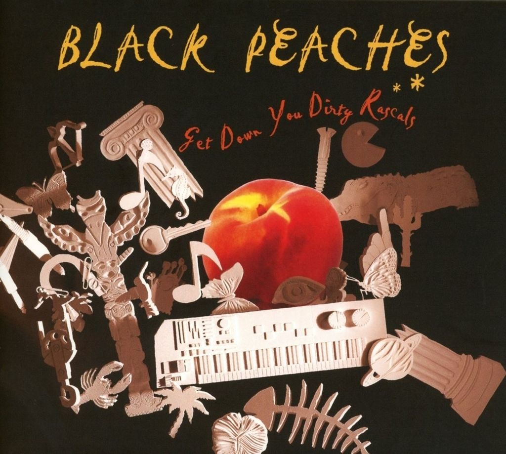 Black Peaches-Get Down You Dirty Rascals