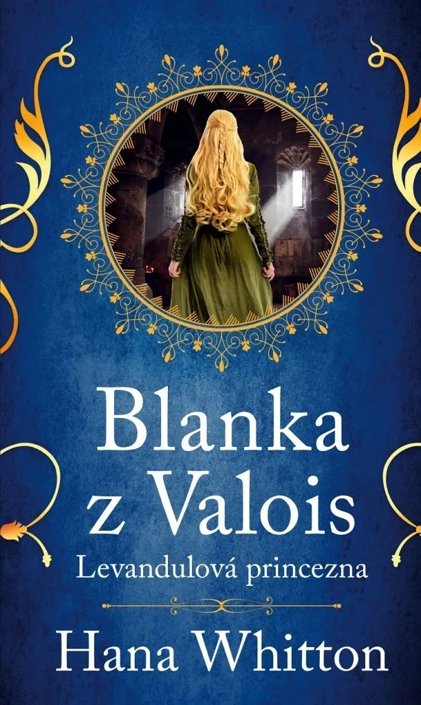 Blanka z Valois Levandulová princezna par Hana Whitton - Roman Historique