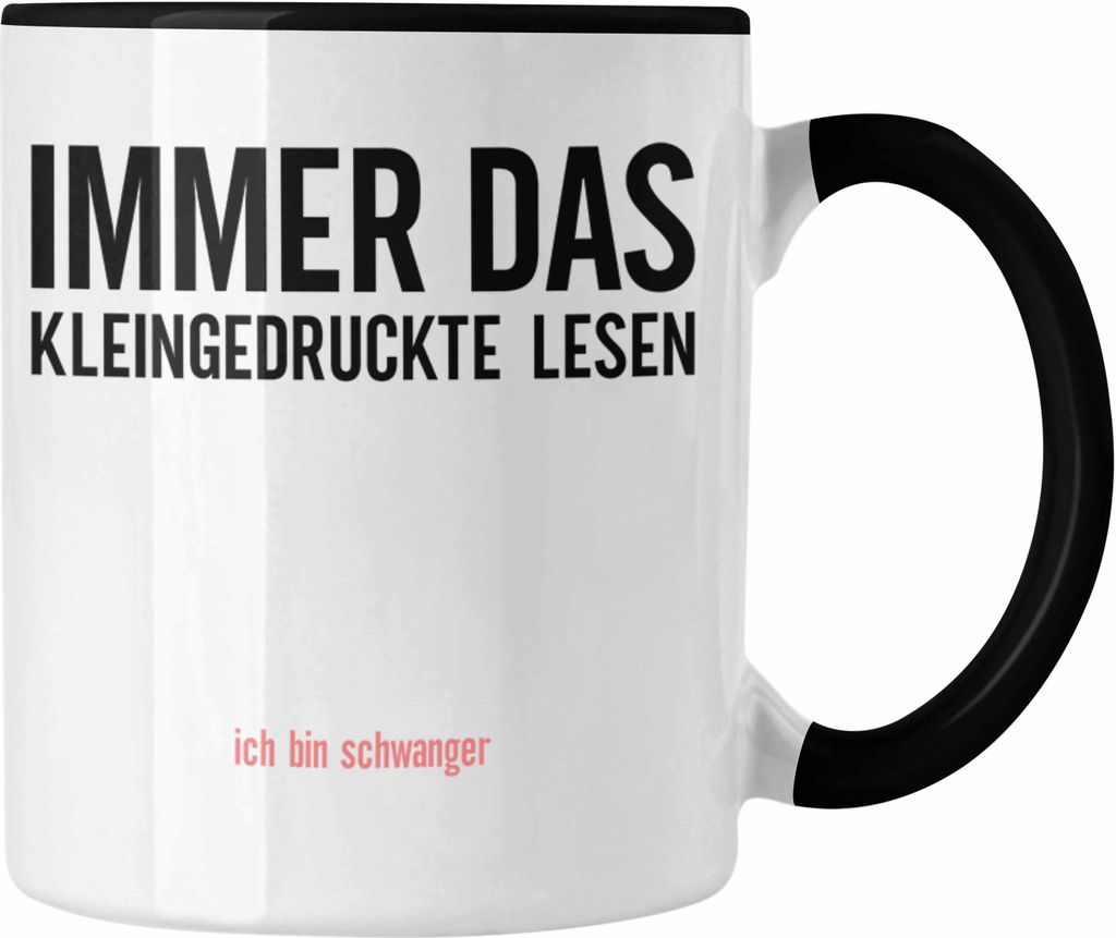 Trendation - Schwangerschaftsverkündung Tasse Immer Das Kleingedruckte Lesen Schwangerschaft Verkünden Ideen Du Wirst Oma Werdende Mama Becher (S...