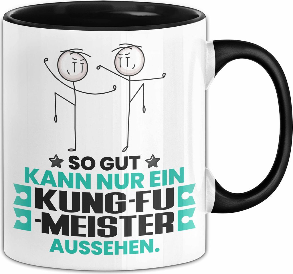 Kung-Fu-Meister Geschenk Tasse So Gut Kann Nur Ein Kung-Fu-Meister Aussehen Geschenkidee Kaffee-Becher (Schwarz)