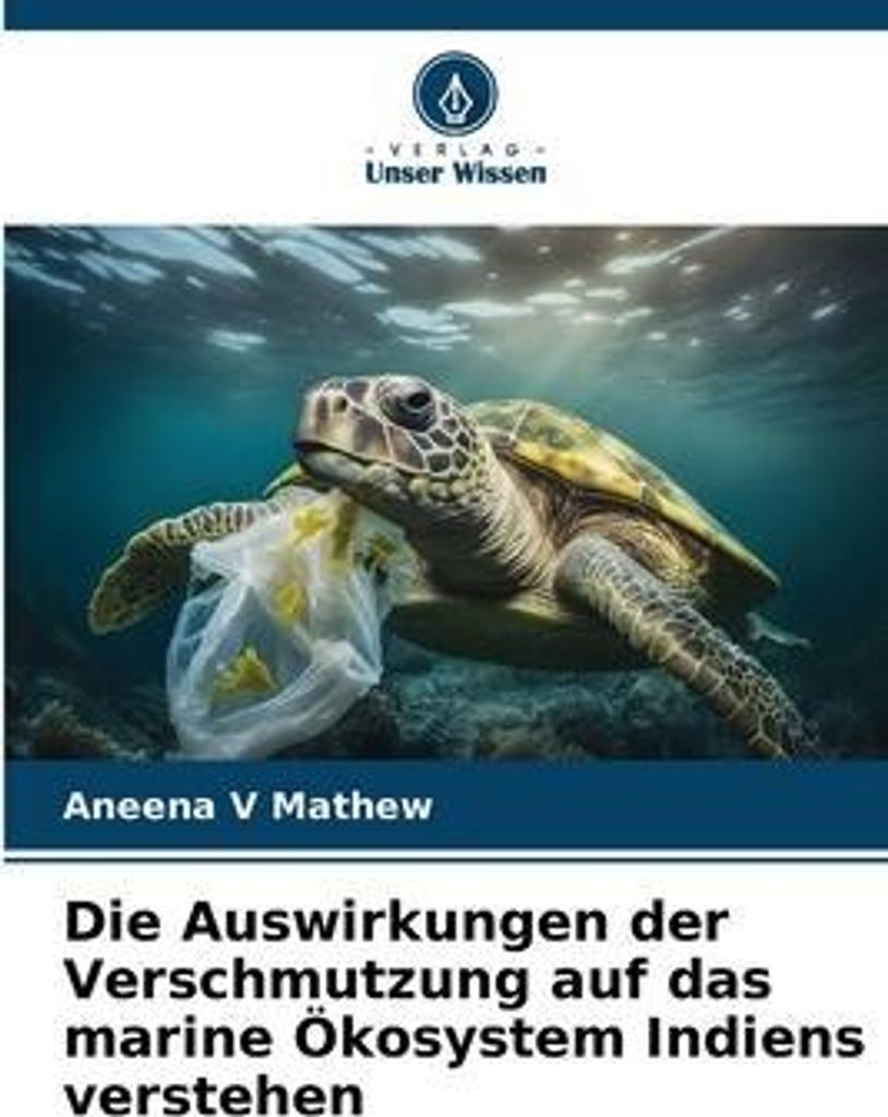 Die Auswirkungen der Verschmutzung auf das marine Ökosystem Indiens verstehen