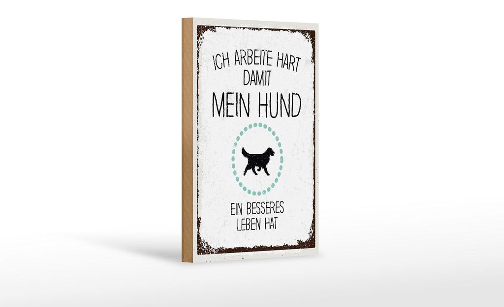 Holzschild Spruch Hund Ich arbeite hart damit mein 12x18 cm Produktbild 
