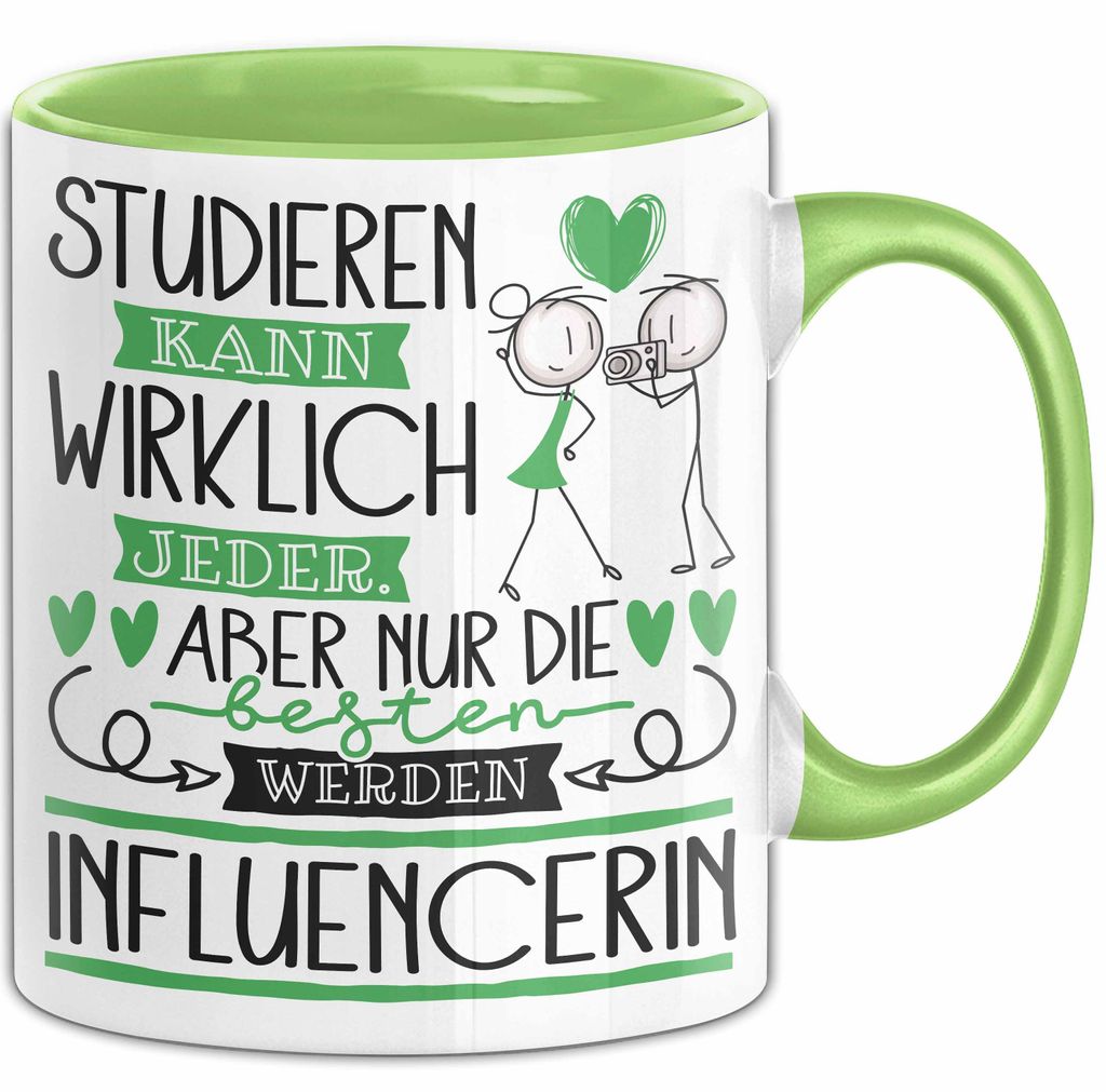 Influencerin Tasse Lustiges Geschenk Studieren Kann Wirklich Jeder Nur Die Besten Werden Influencerin (Grün)
