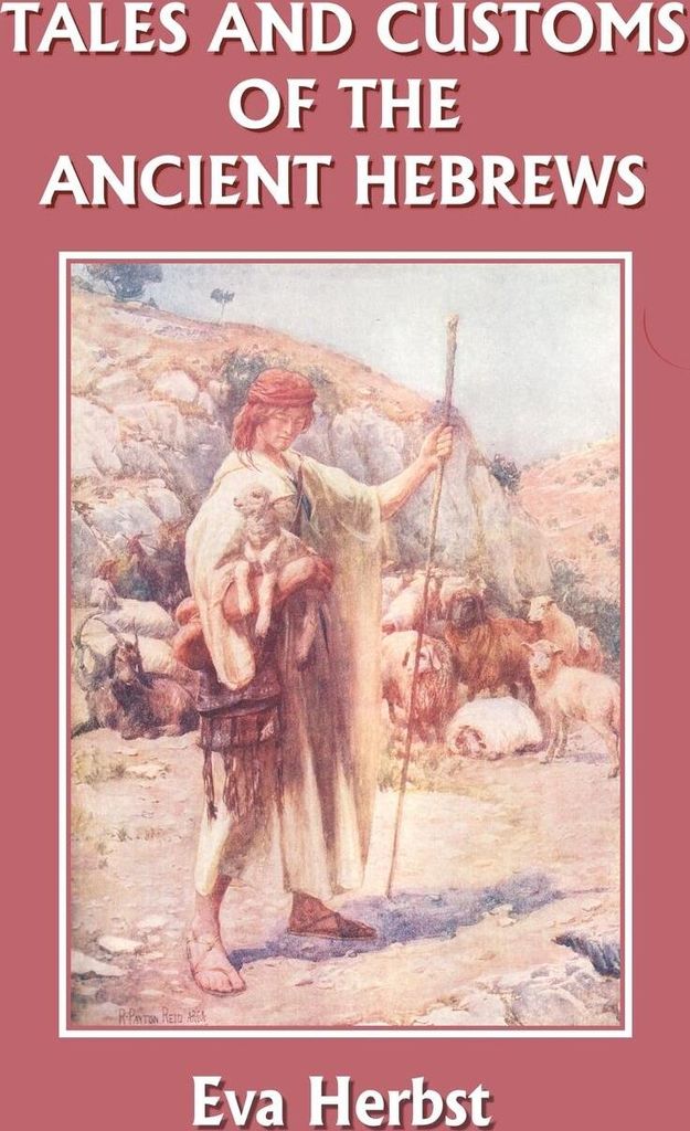Tales and Customs of the Ancient Hebrews (Yesterday's Classics)