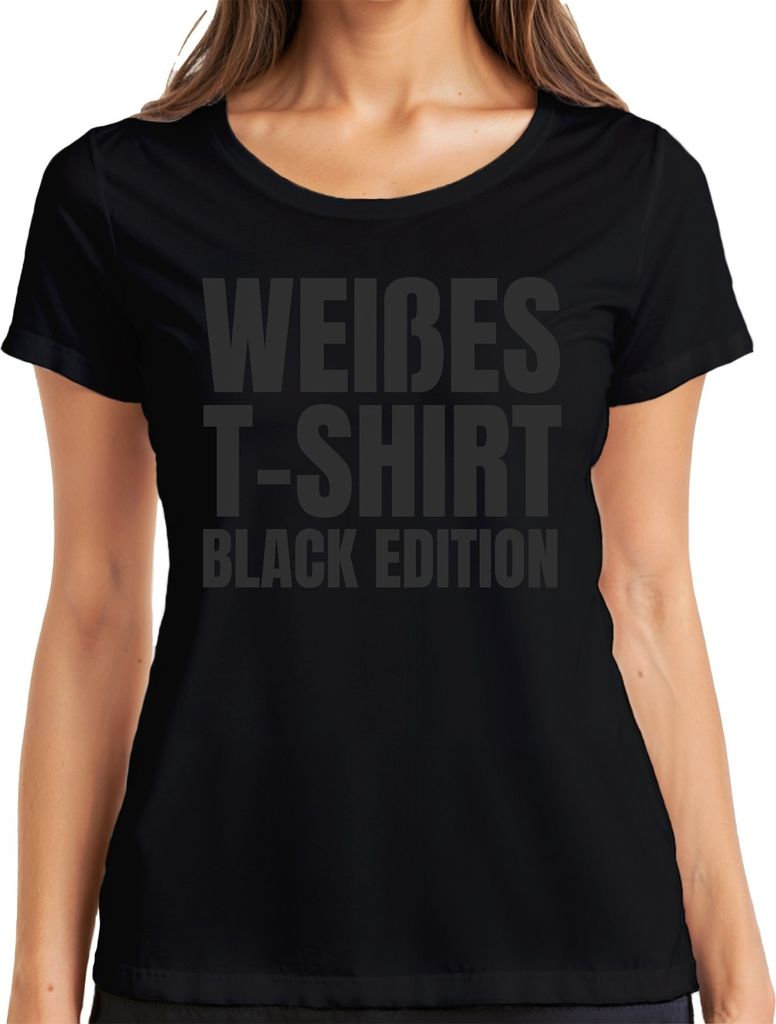 Weißes Shirt Black Edition Lustiger Spruch Sarkasmus Ironie Schwarzer Humor Damen T-Shirt, Schwarz, XL