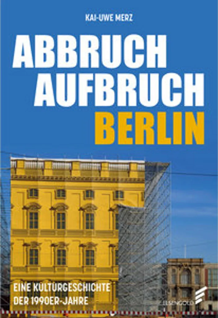 Album Démolition Aufbruch Berlin : Documentez la Fin de l'Architecture Est