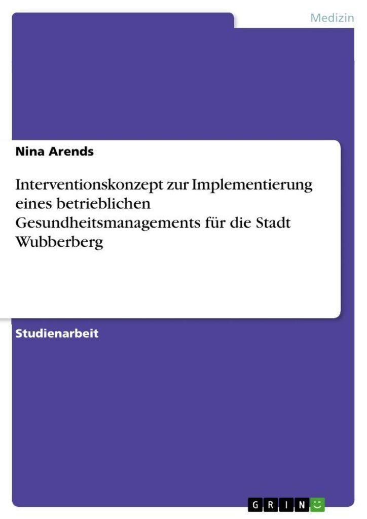 Interventionskonzept zur Implementierung eines betrieblichen Gesundheitsmanagements für die Stadt Wubberberg