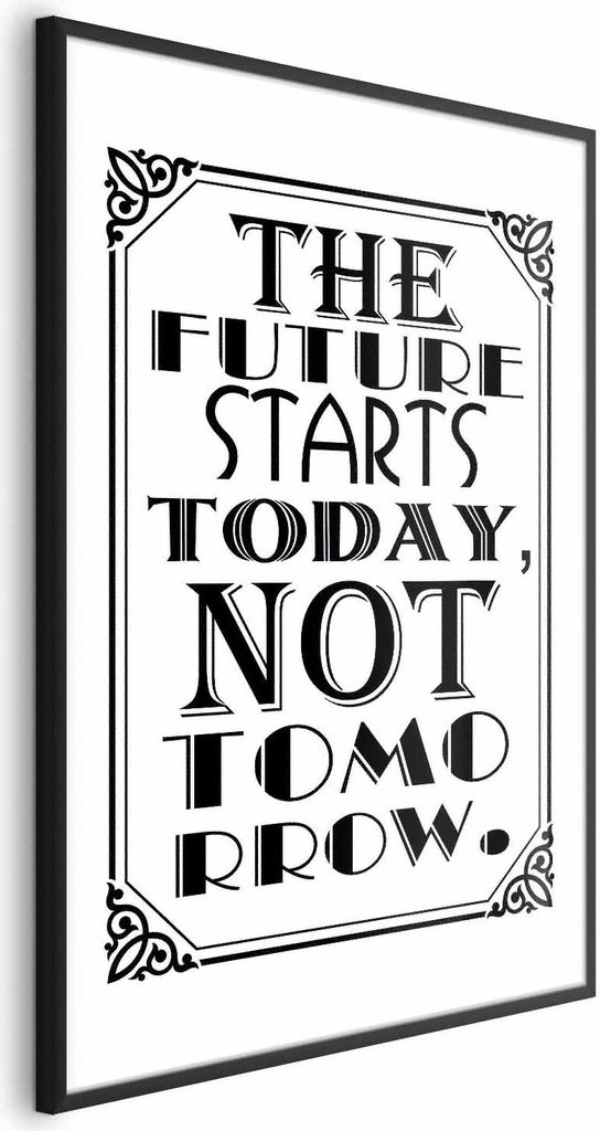 Posterpapier Poster - The Future Starts Today, Not Tomorrow 60x90 cm Text n-A-0758-ao-a