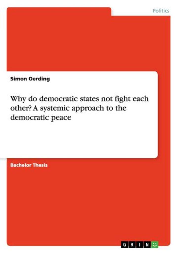 Why do democratic states not fight each other? A systemic approach to the democratic peace