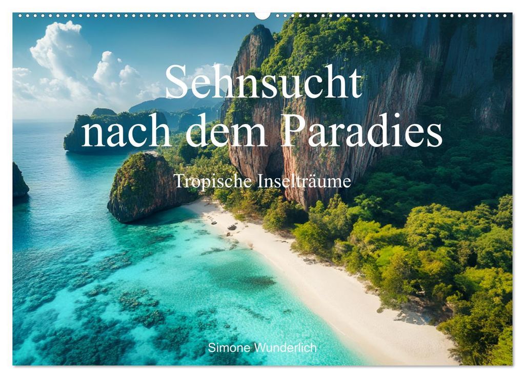 Sehnsucht nach dem Paradies - Tropische Inselträume (Wandkalender 2027 DIN A2 quer), CALVENDO Monatskalender