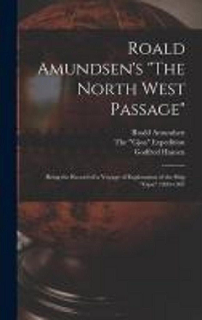 Roald Amundsen's 'The North West Passage'