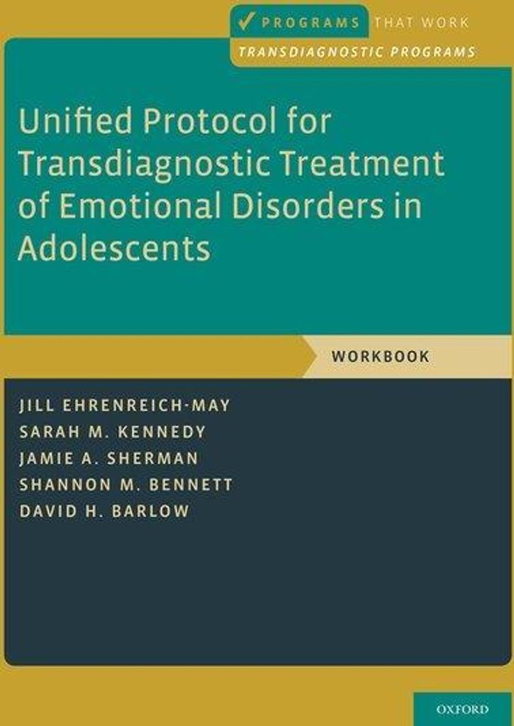 Unified Protocol for Transdiagnostic Treatment of Emotional Disorders in Adolescents