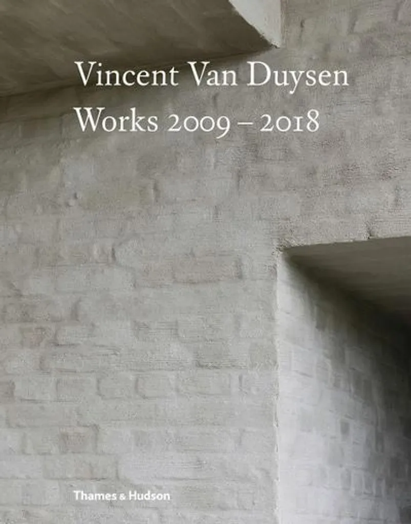 Vincent Van Duysen Works 2009-2018 : Monographie Architecture Luxe
