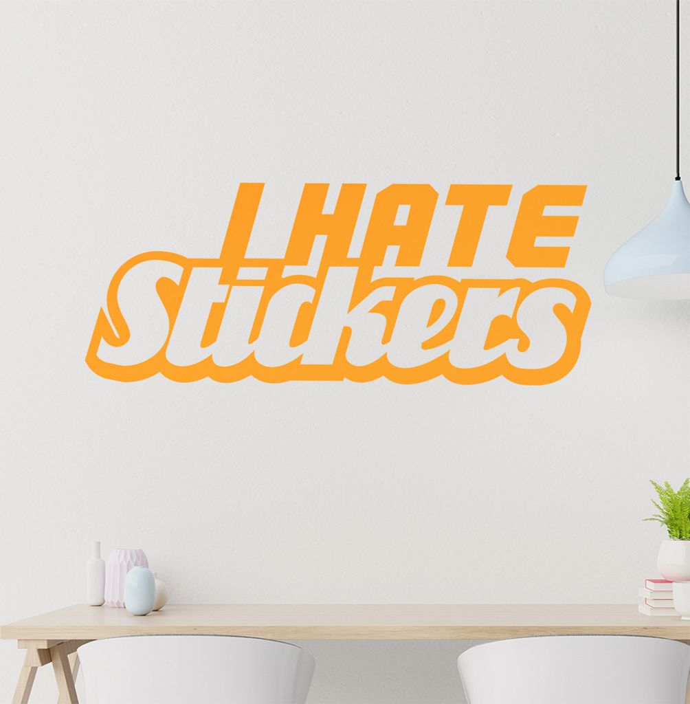 I hate Stickers Wandtattoo in 6 Größen - Wandaufkleber Wall Sticker - Dekoration, Küche, Wohnzimmer, Schlafzimmer, Badezimmer