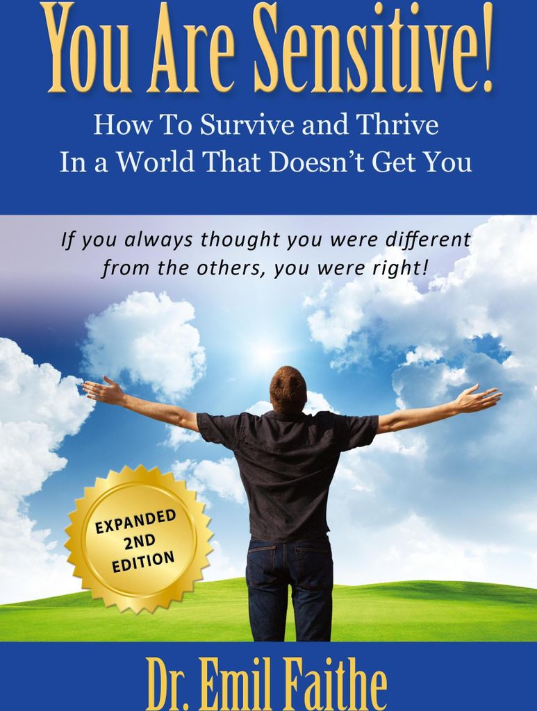 YOU ARE SENSITIVE! How to Survive and Thrive in a World That Doesn't Get You - SECOND EDITION