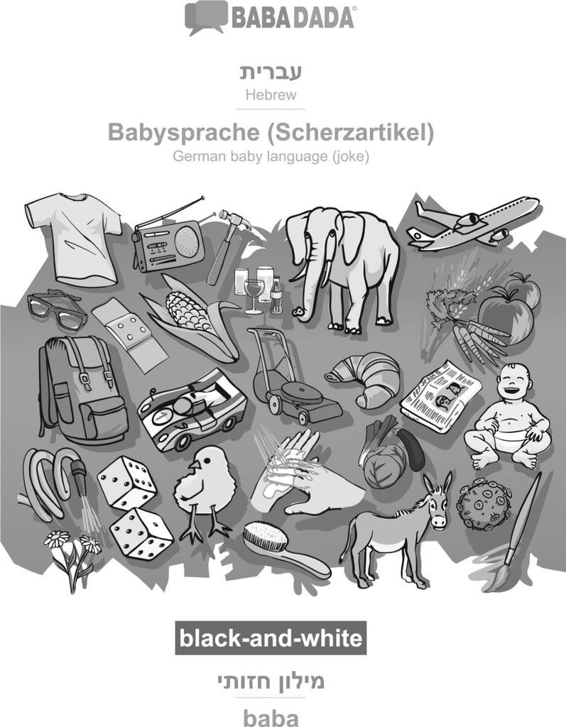 BABADADA black-and-white, Hebrew (in hebrew script) - Babysprache (Scherzartikel), visual dictionary (in hebrew script) - baba