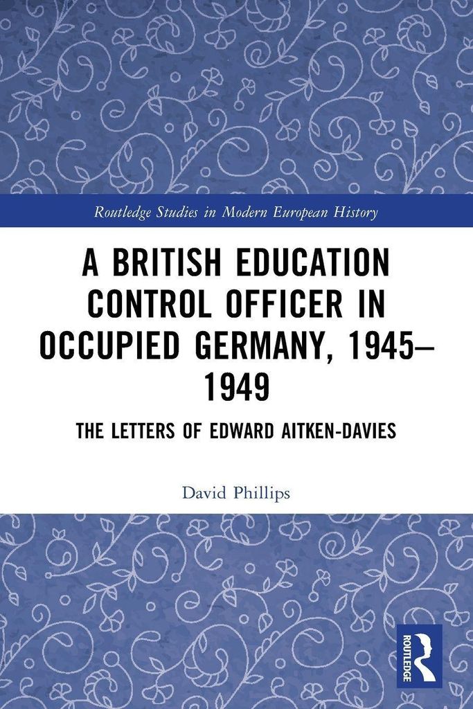 A British Education Control Officer in Occupied Germany, 1945-1949
