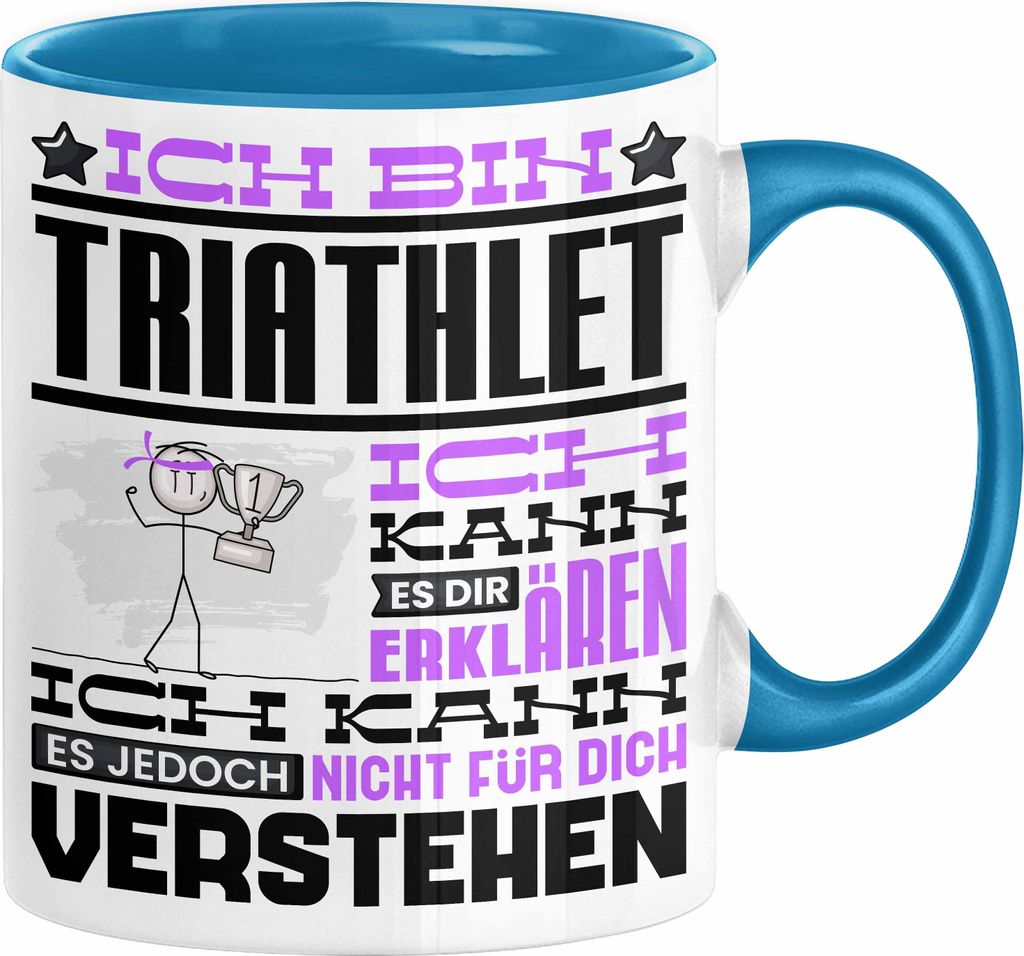 Triathlet Geschenk Kaffee-Tasse Geschenkidee für Triathlet Ich Bin Triathlet Ich Kann Es Dir Erklären Jedoch Nicht Für Dich Verstehen Spruch Lus...