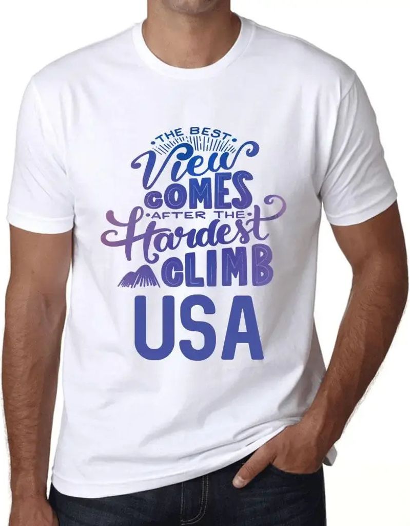 Herren Grafik T-Shirt Die beste Aussicht kommt nach der schwersten Bergbesteigung usa – The Best View Comes After Hardest Mountain Climb Usa