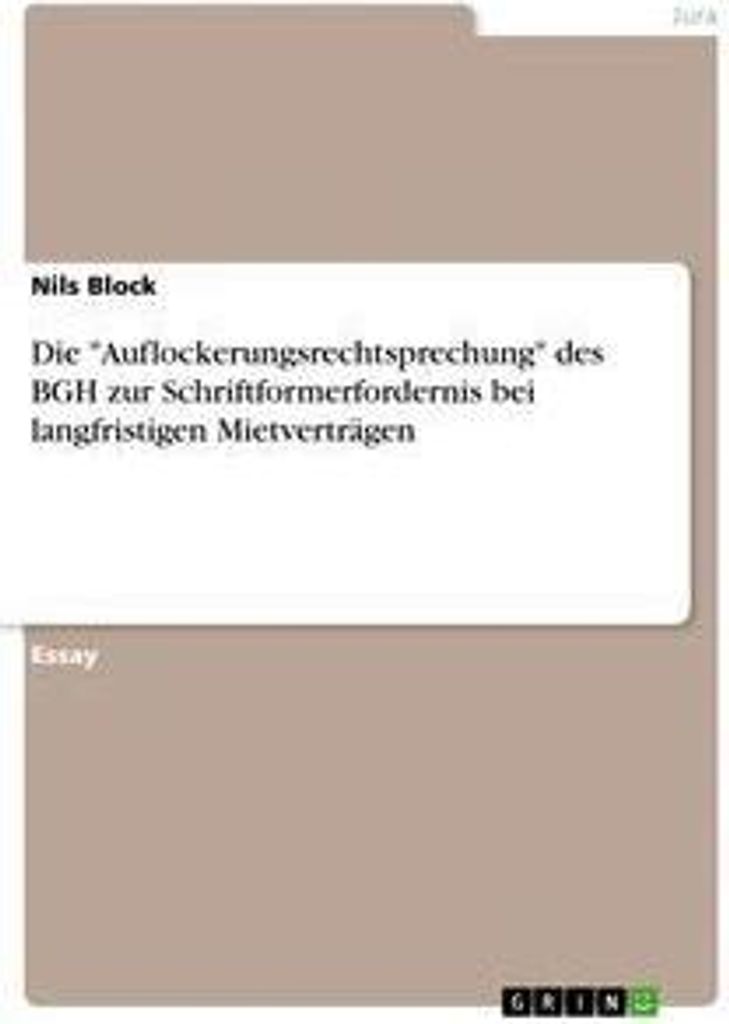 Die "Auflockerungsrechtsprechung" des BGH zur Schriftformerfordernis bei langfristigen Mietverträgen