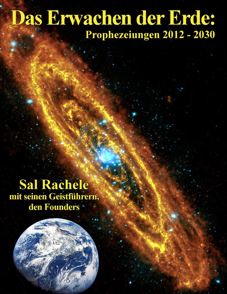Das Erwachen der Erde: Prophezeiungen 2012 - 2030