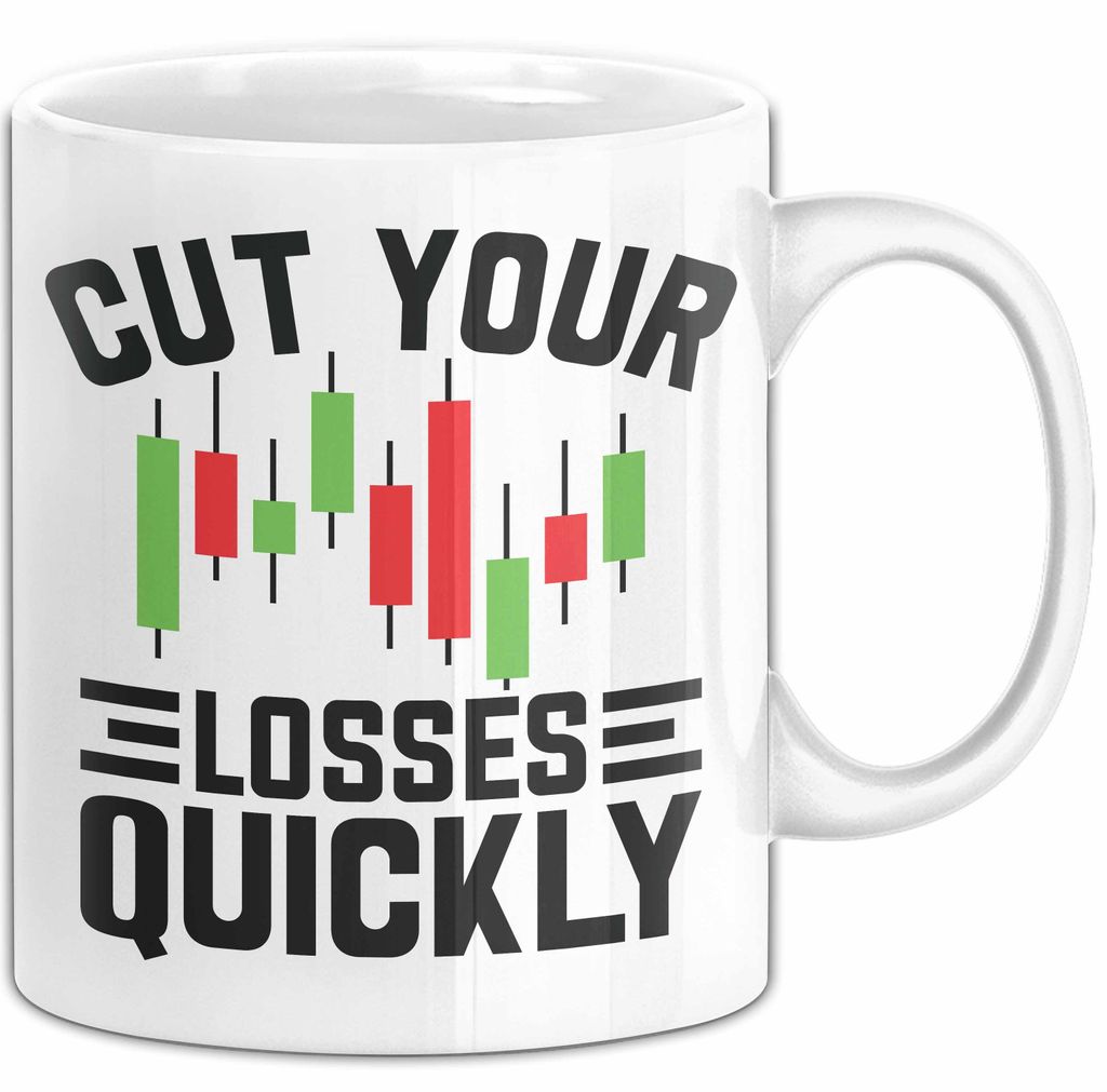 Aktienhändler Tasse Geschenk Cut Your Losses Quickly Geschenkidee Trader Börse (Weiß)