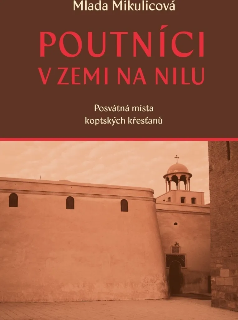 Poutníci v zemi na Nilu Mlada Mikulicova - Livre de voyage en Égypte