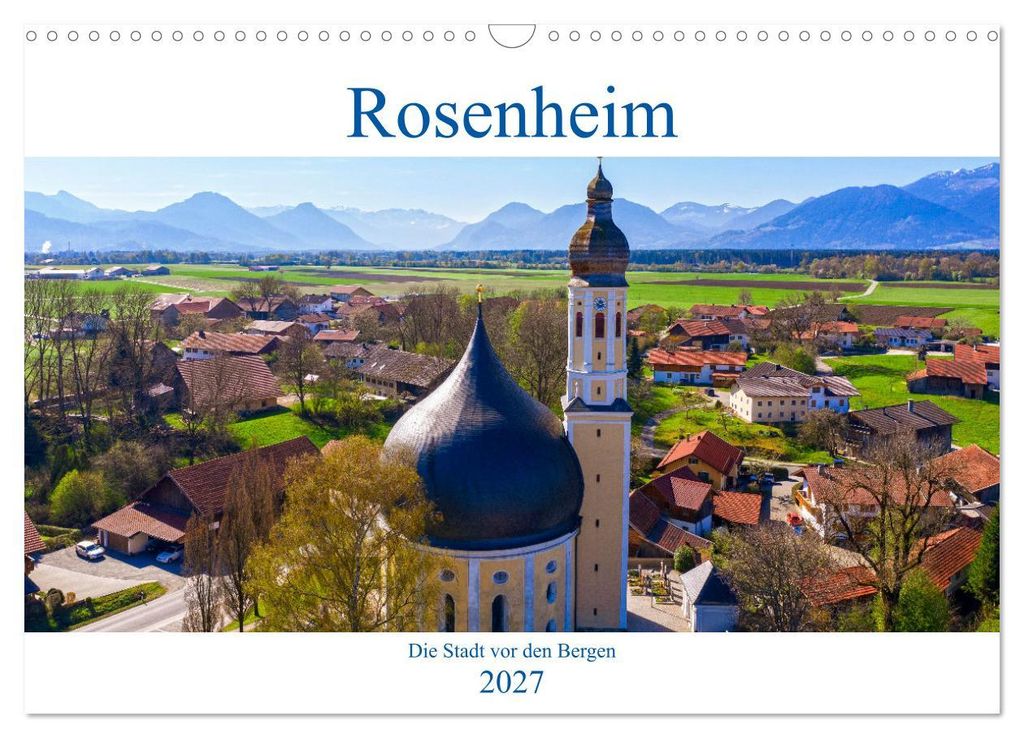 Rosenheim - Die Stadt vor den Bergen (Wandkalender 2027 DIN A3 quer), CALVENDO Monatskalender