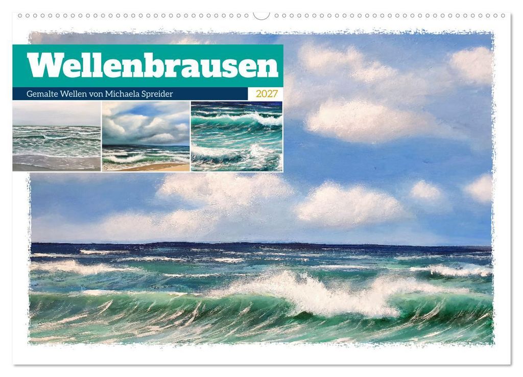 Wellenbrausen - Gemalte Wellen von Michaela Spreider (Wandkalender 2027 DIN A2 quer), CALVENDO Monatskalender