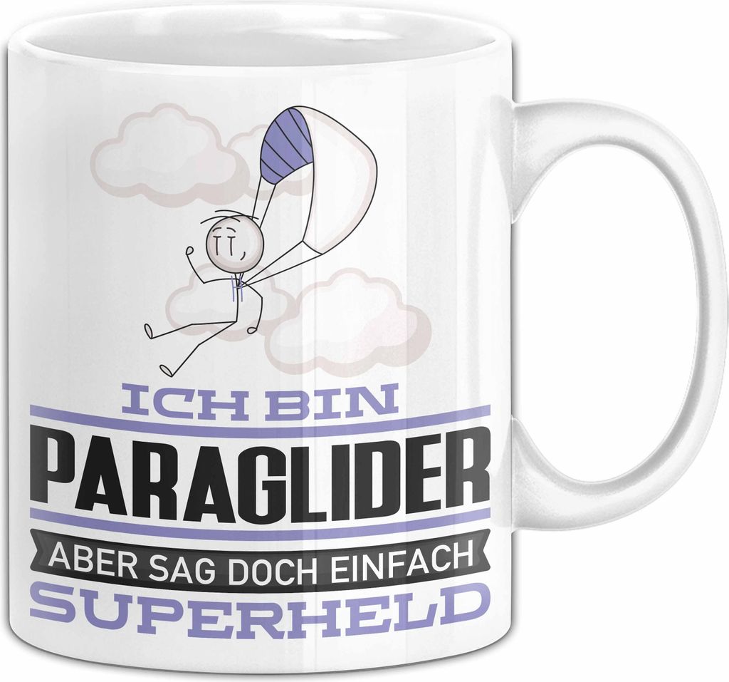 Paraglider Geschenk Tasse Ich Bin Paraglider Aber Sag Doch Einfach Superheld Lustige Geschenkdiee für Paraglider Kaffee-Becher (Weiß)