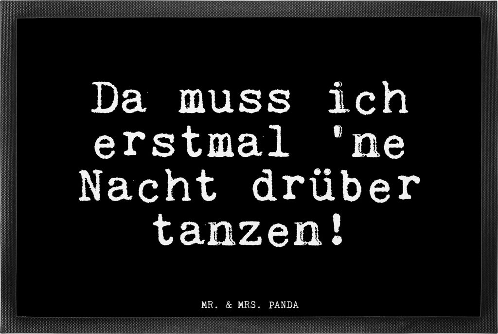 Mr. & Mrs. Panda Schmutzmatte Da muss ich erstmal... 40 x 60 cm - Schwarz - Geschenk, Türmatte, Schmutzfangmatte, Freunde, Fussmatte, fußmatte, S...