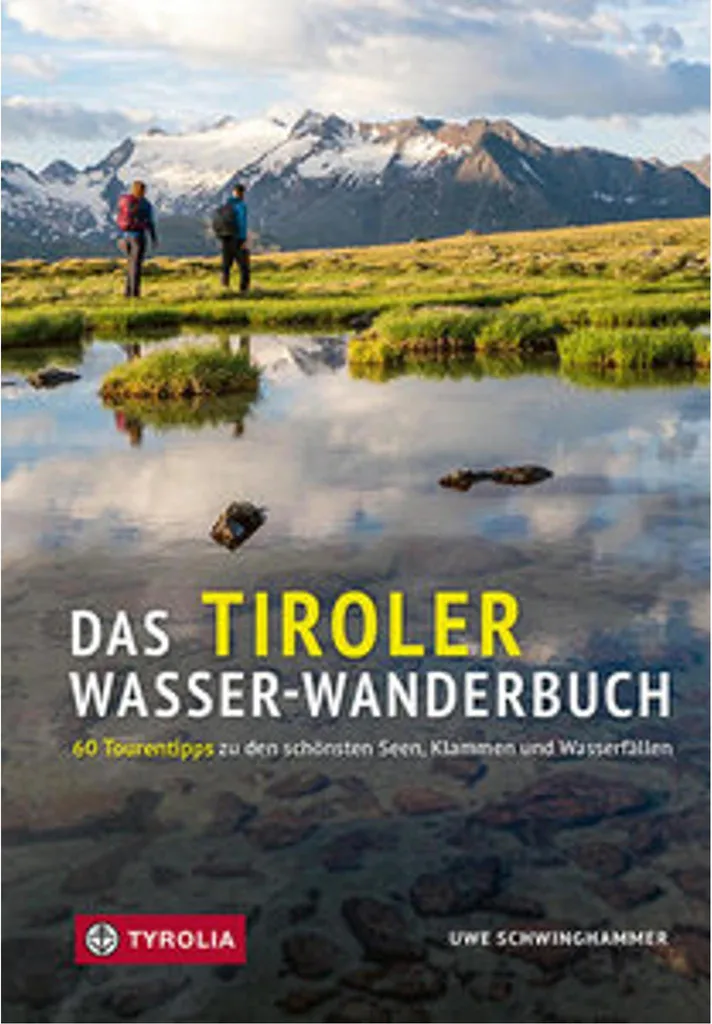 Ne vous perdez plus au Tyrol avec le livre Das Tiroler Wasser-Wanderbuch